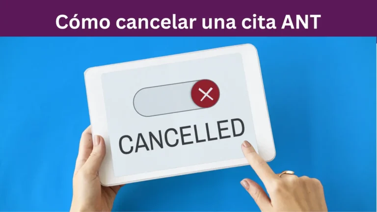 Cómo cancelar una cita ANT